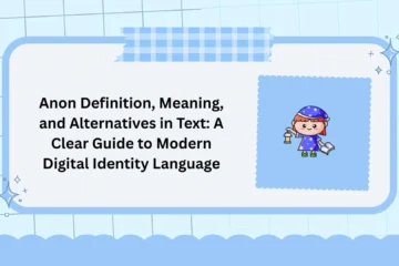 Anon Definition, Meaning, and Alternatives in Text: A Clear Guide to Modern Digital Identity Language