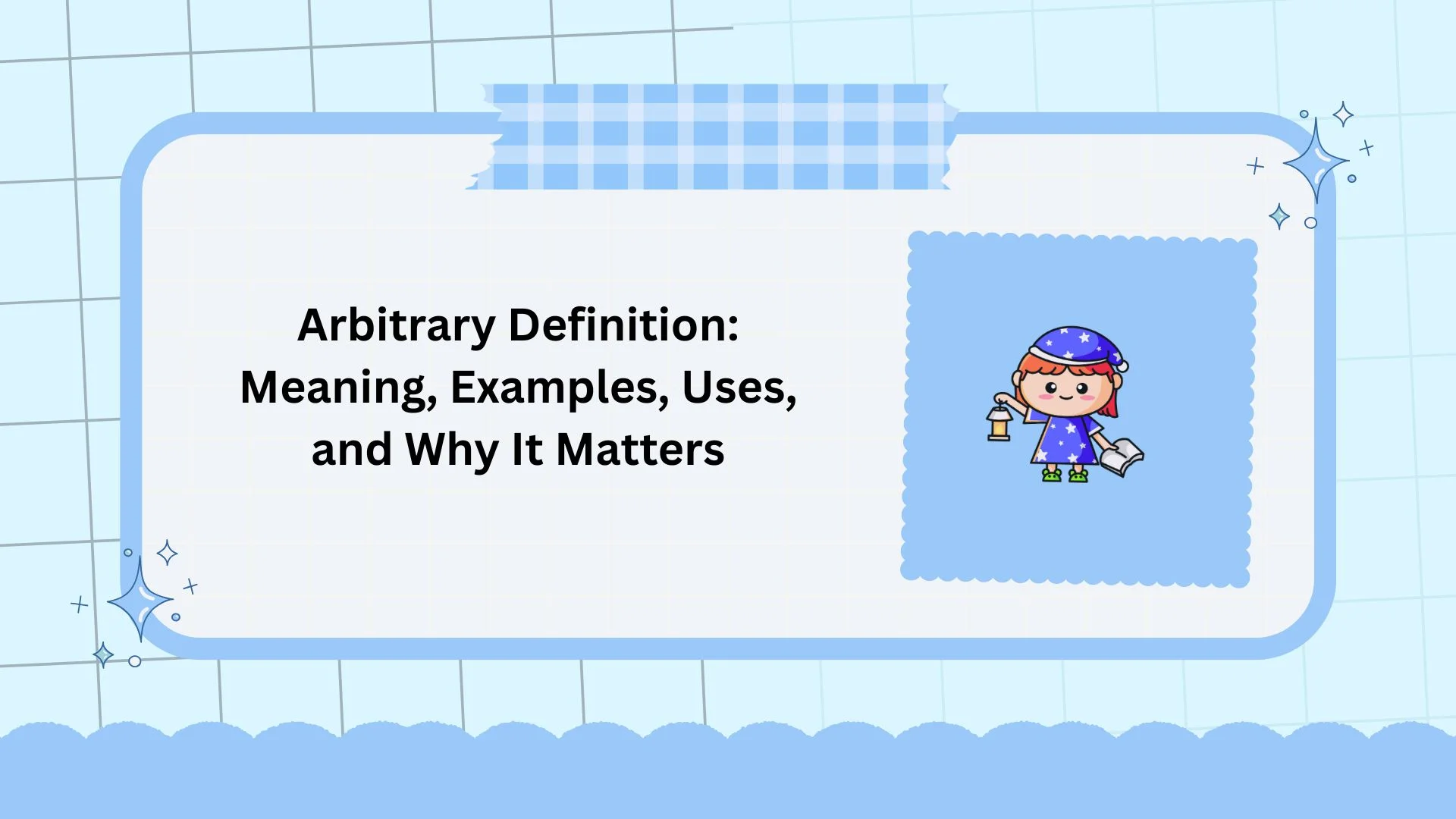 Arbitrary Definition: Meaning, Examples, Uses, and Why It Matters