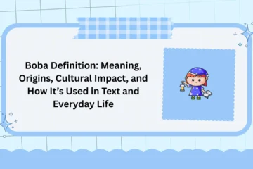 Boba Definition: Meaning, Origins, Cultural Impact, and How It’s Used in Text and Everyday Life