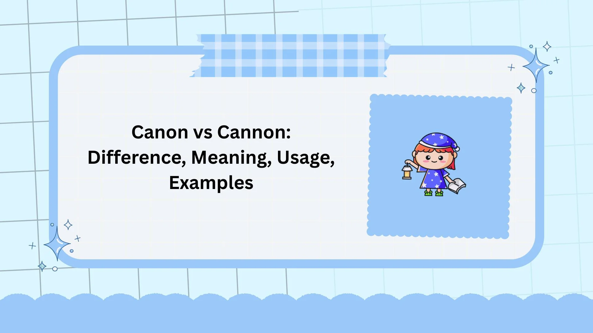 Canon vs Cannon: Difference, Meaning, Usage, Examples