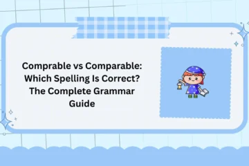 Comprable vs Comparable: Which Spelling Is Correct? The Complete Grammar Guide