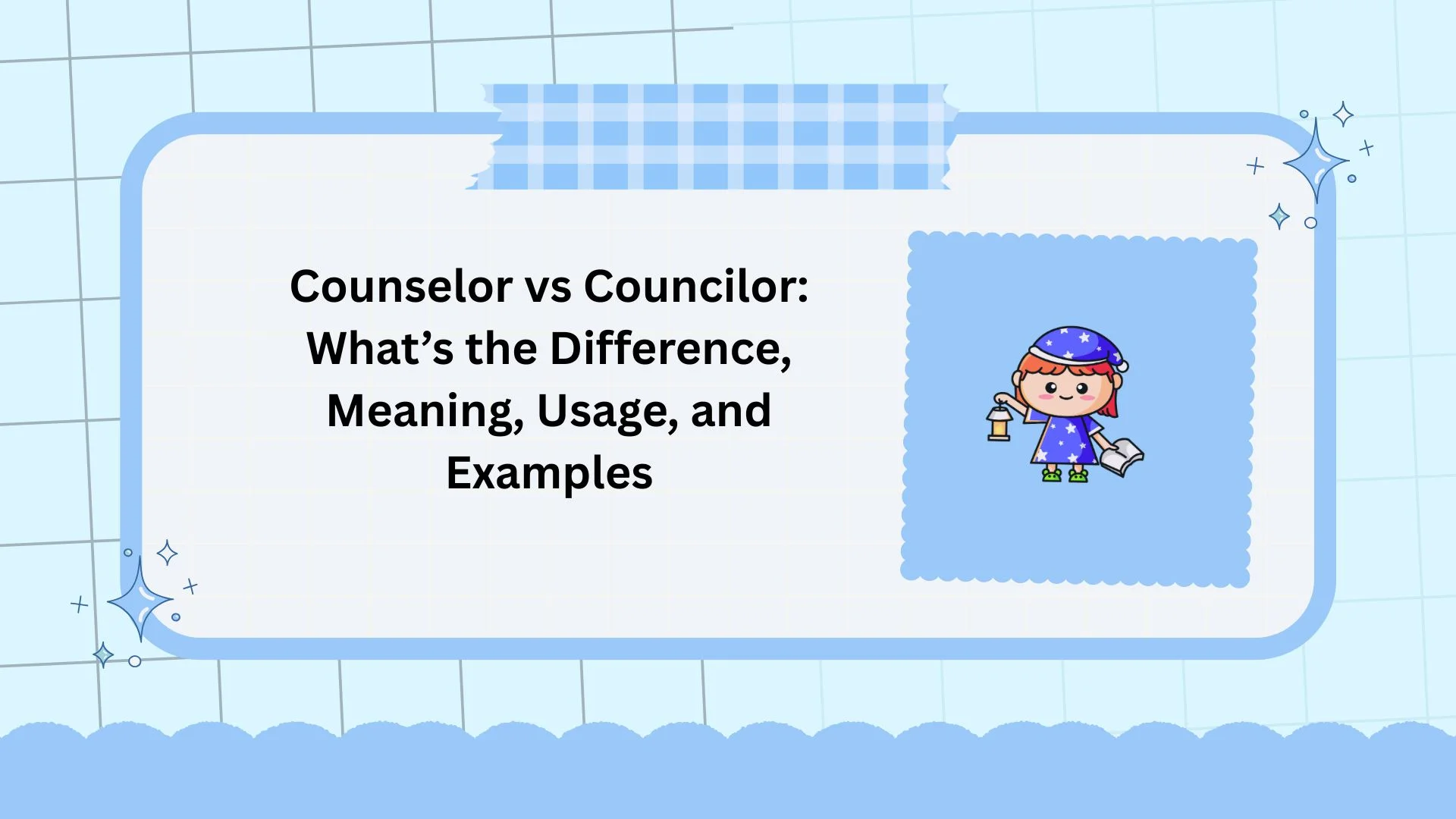 Counselor vs Councilor: What’s the Difference, Meaning, Usage, and Examples