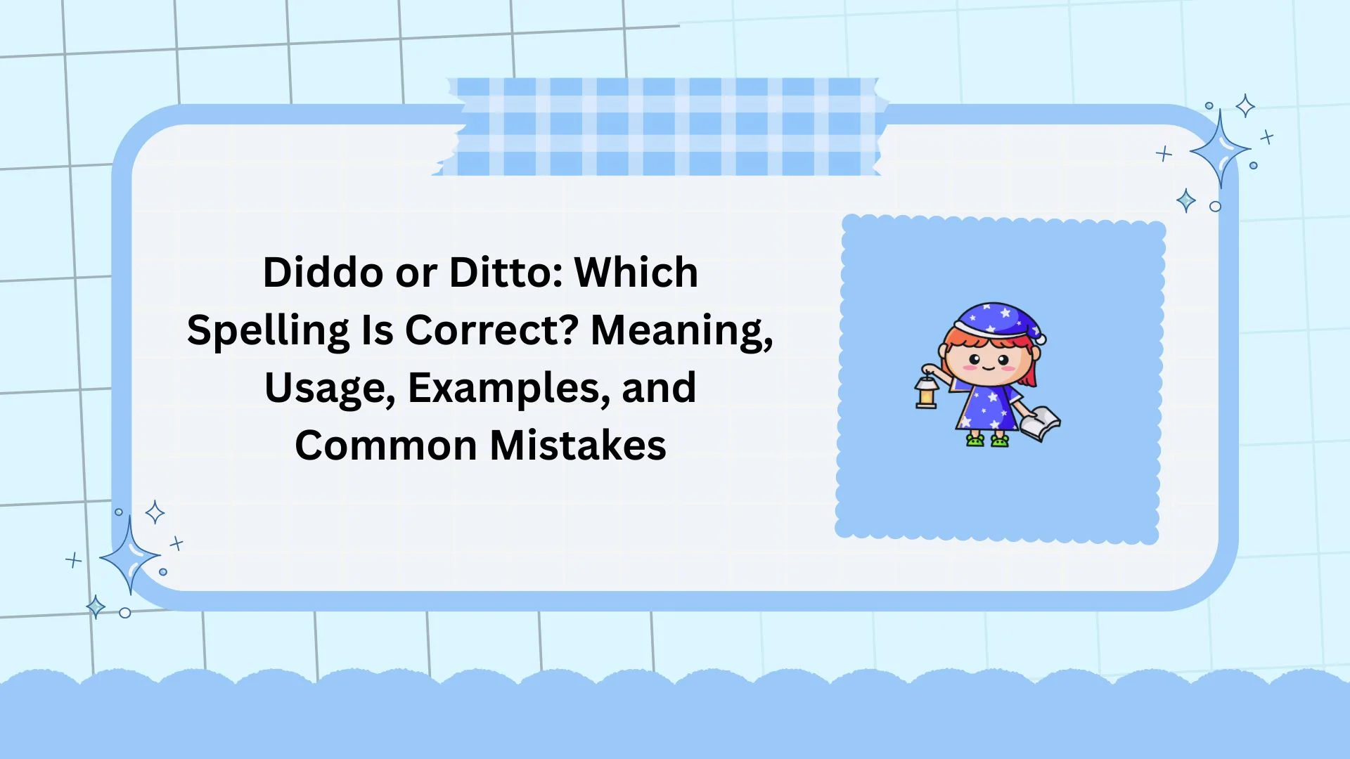 Diddo or Ditto: Which Spelling Is Correct? Meaning, Usage, Examples, and Common Mistakes