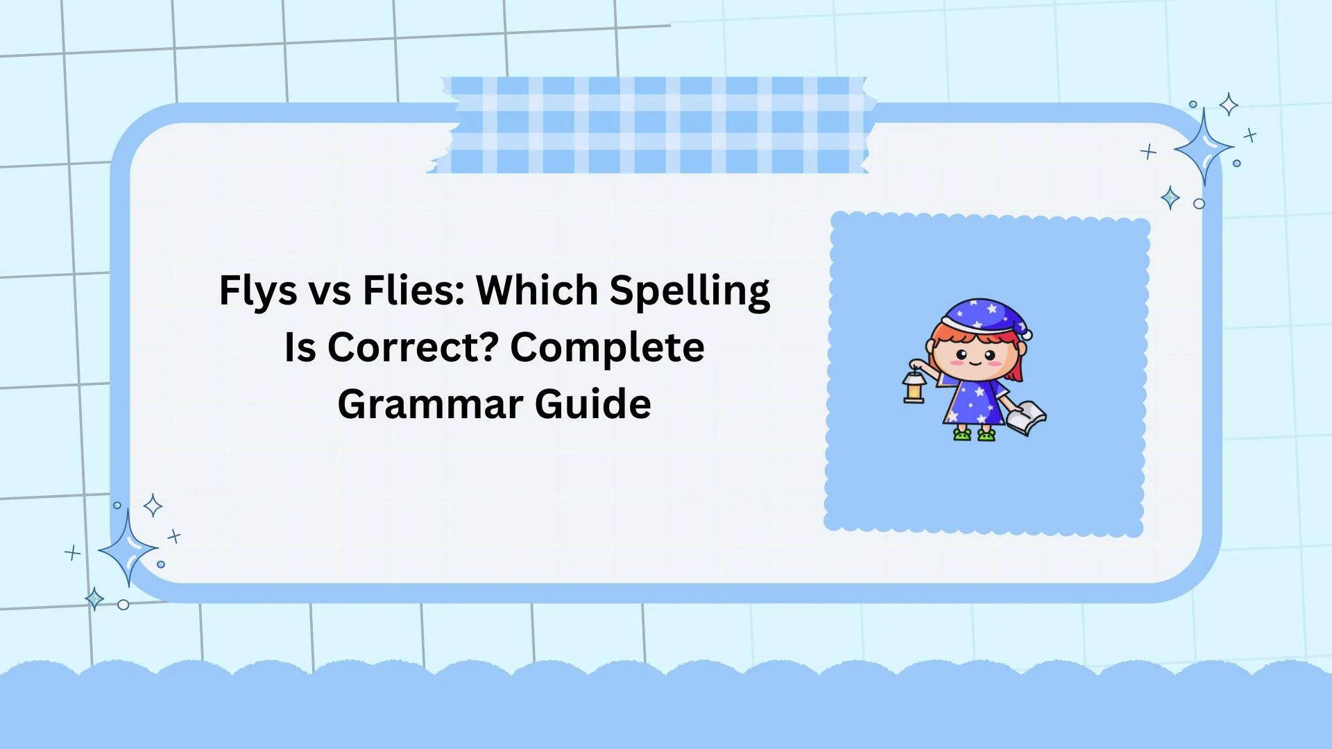 Flys vs Flies: Which Spelling Is Correct? Complete Grammar Guide