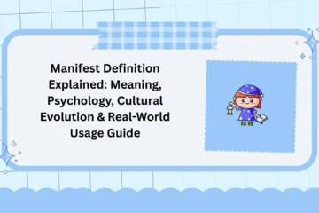 Manifest Definition Explained: Meaning, Psychology, Cultural Evolution & Real-World Usage Guide
