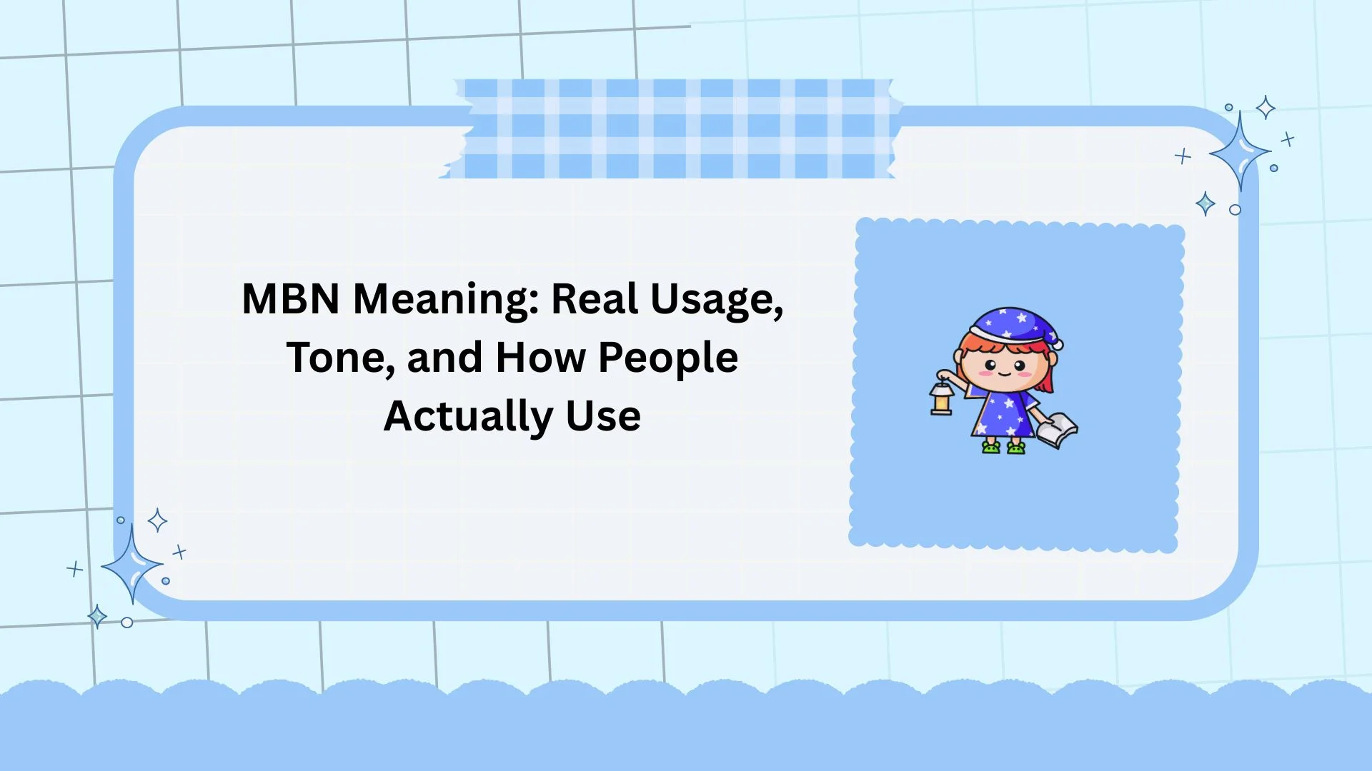 MBN Meaning: Real Usage, Tone, and How People Actually Use