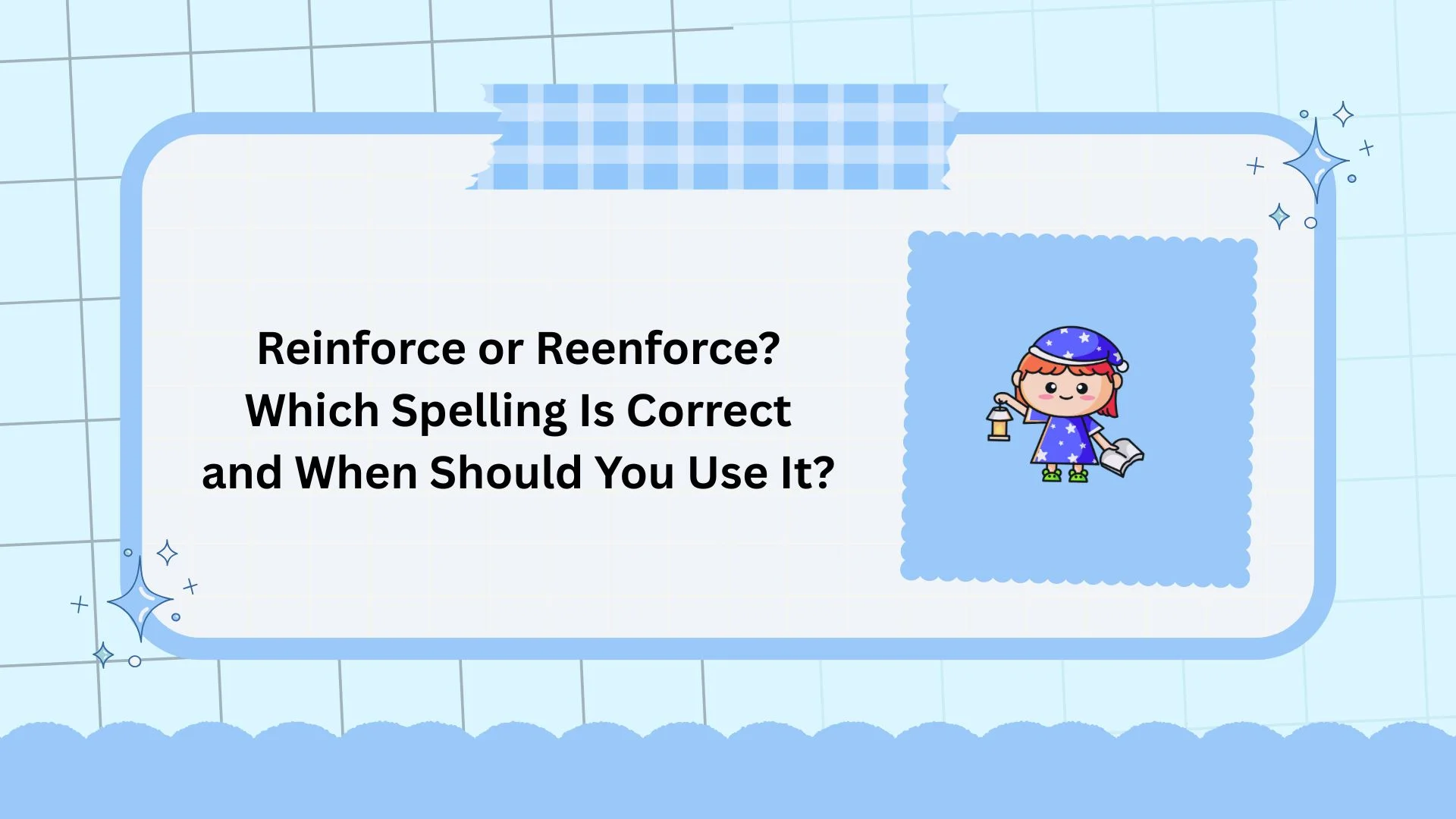 Reinforce or Reenforce? Which Spelling Is Correct and When Should You Use It?