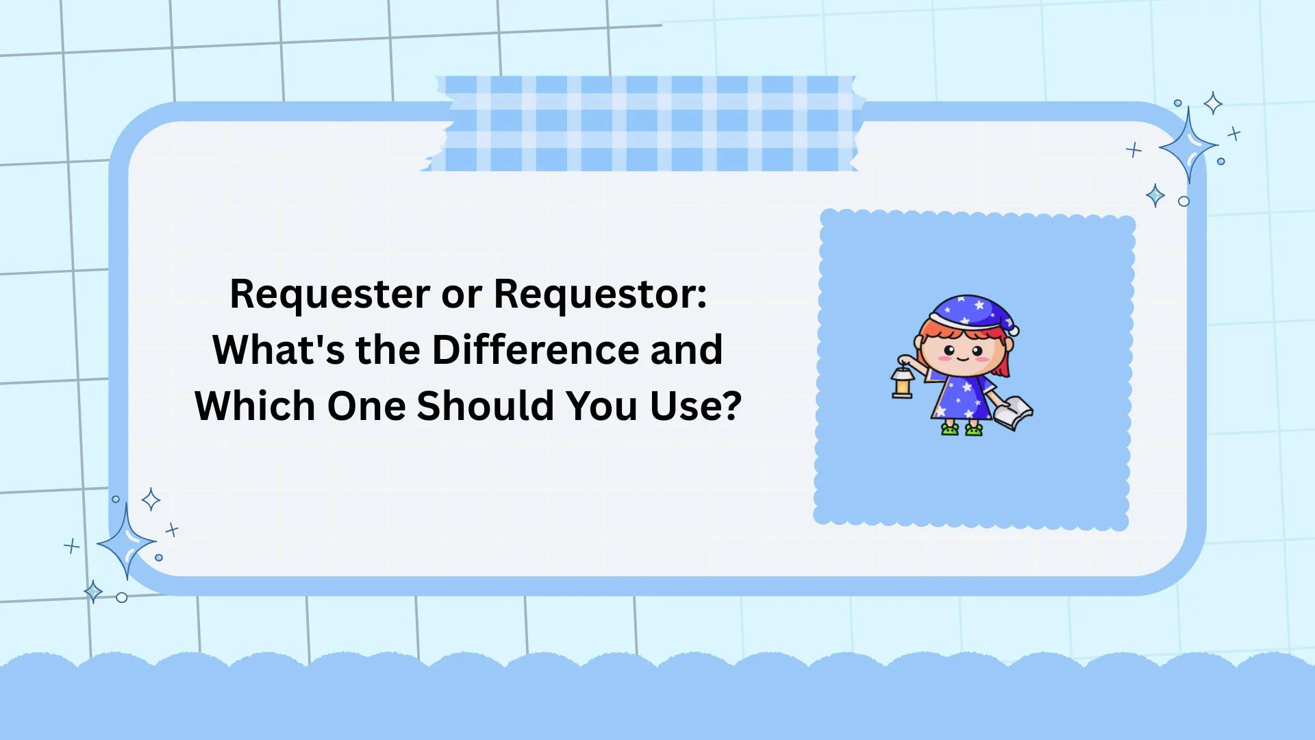 Requester or Requestor: What's the Difference and Which One Should You Use?