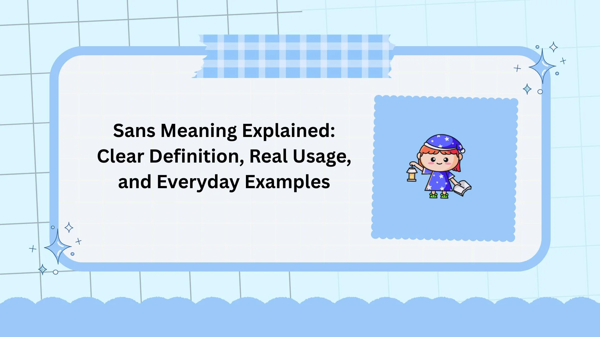 Sans Meaning Explained: Clear Definition, Real Usage, and Everyday Examples