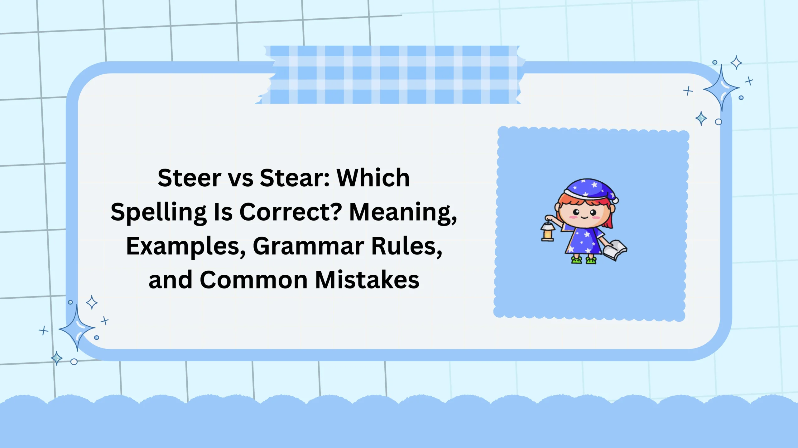 Steer vs Stear: Which Spelling Is Correct? Meaning, Examples, Grammar Rules, and Common Mistakes