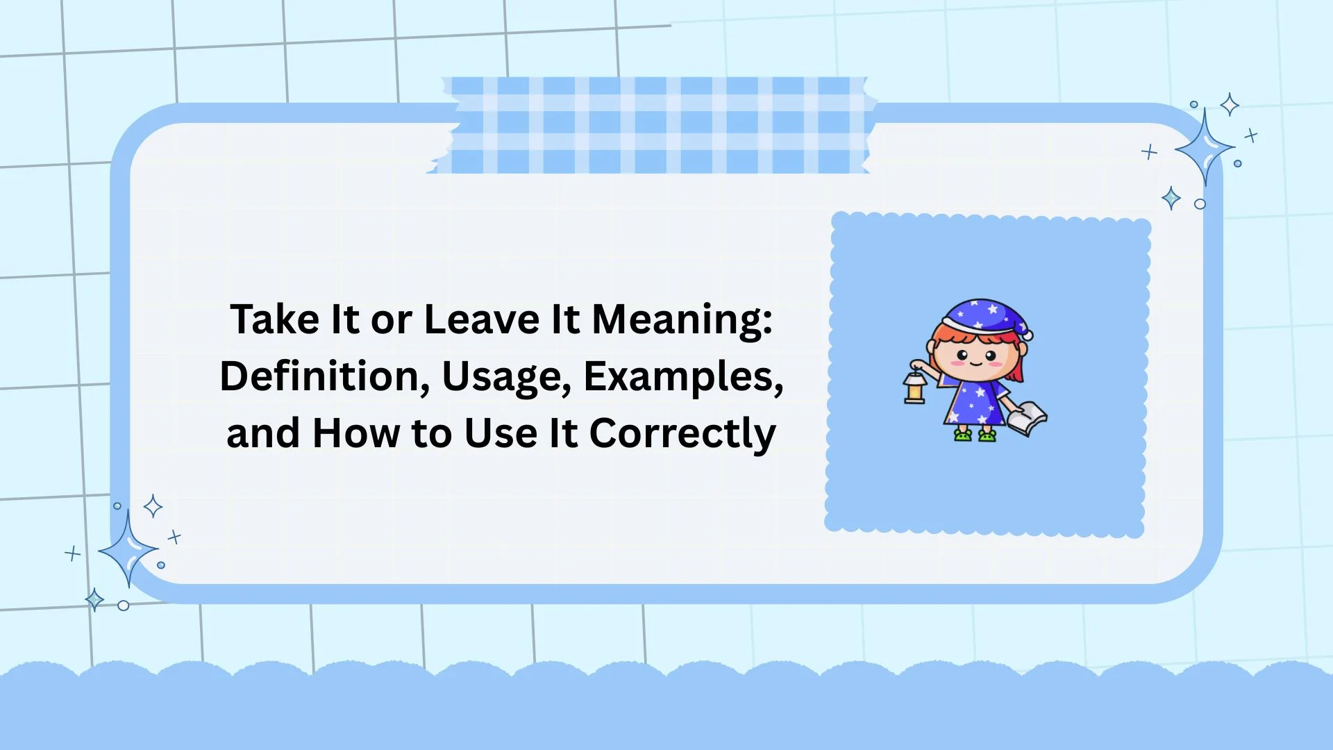 Take It or Leave It Meaning: Definition, Usage, Examples, and How to Use It Correctly