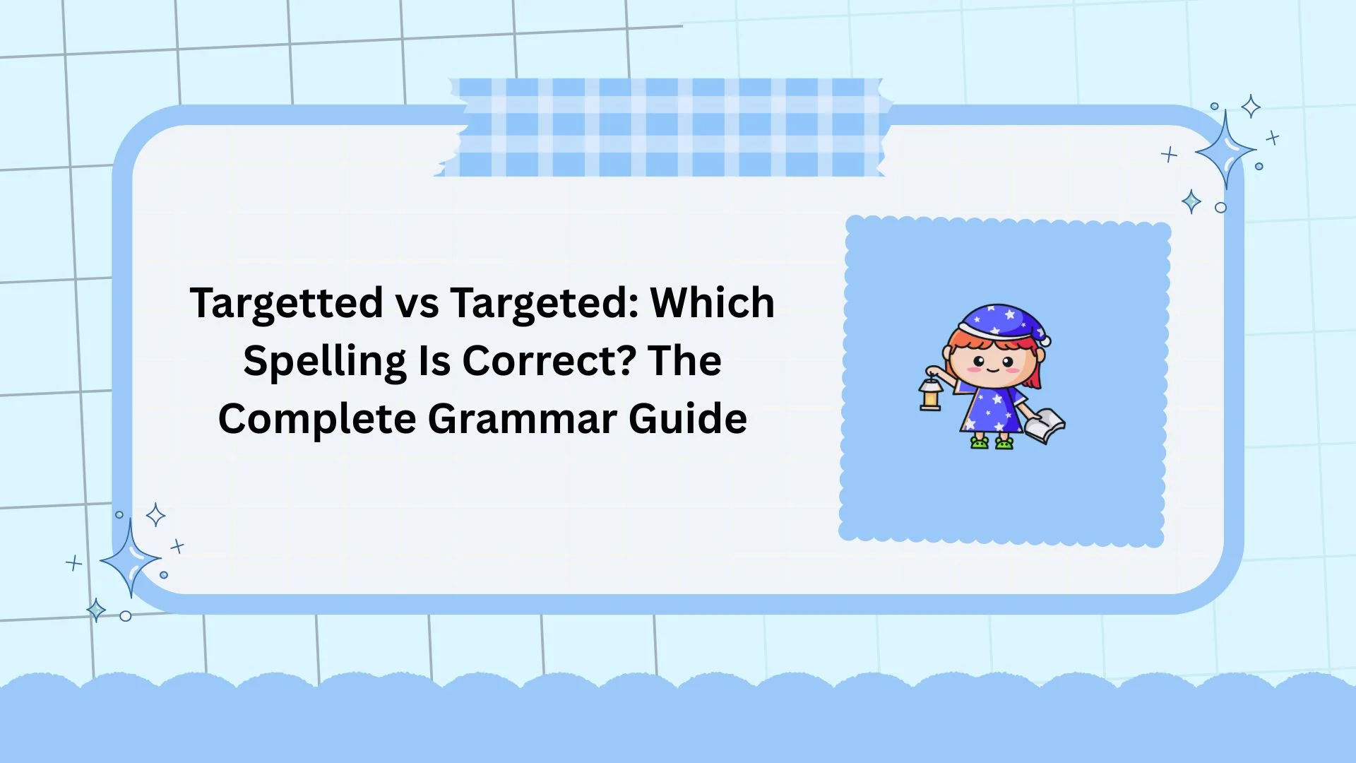 Targetted vs Targeted: Which Spelling Is Correct? The Complete Grammar Guide