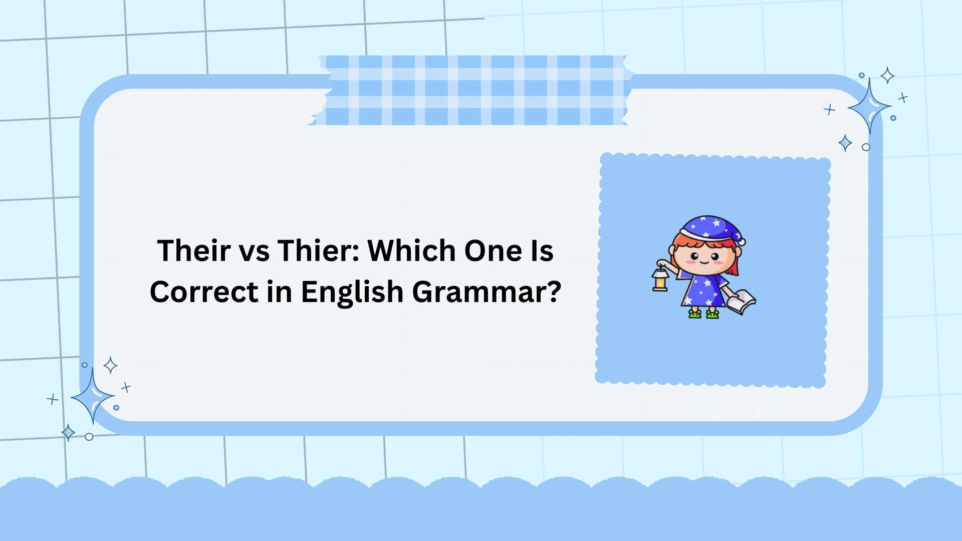 Their vs Thier: Which One Is Correct in English Grammar?