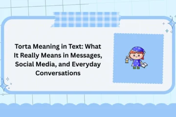 Torta Meaning in Text: What It Really Means in Messages, Social Media, and Everyday Conversations