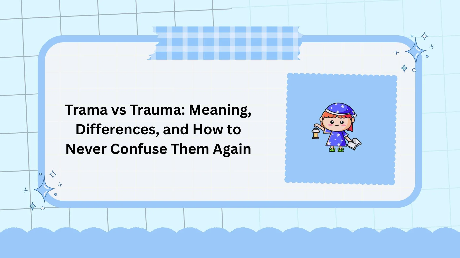 Trama vs Trauma: Meaning, Differences, and How to Never Confuse Them Again