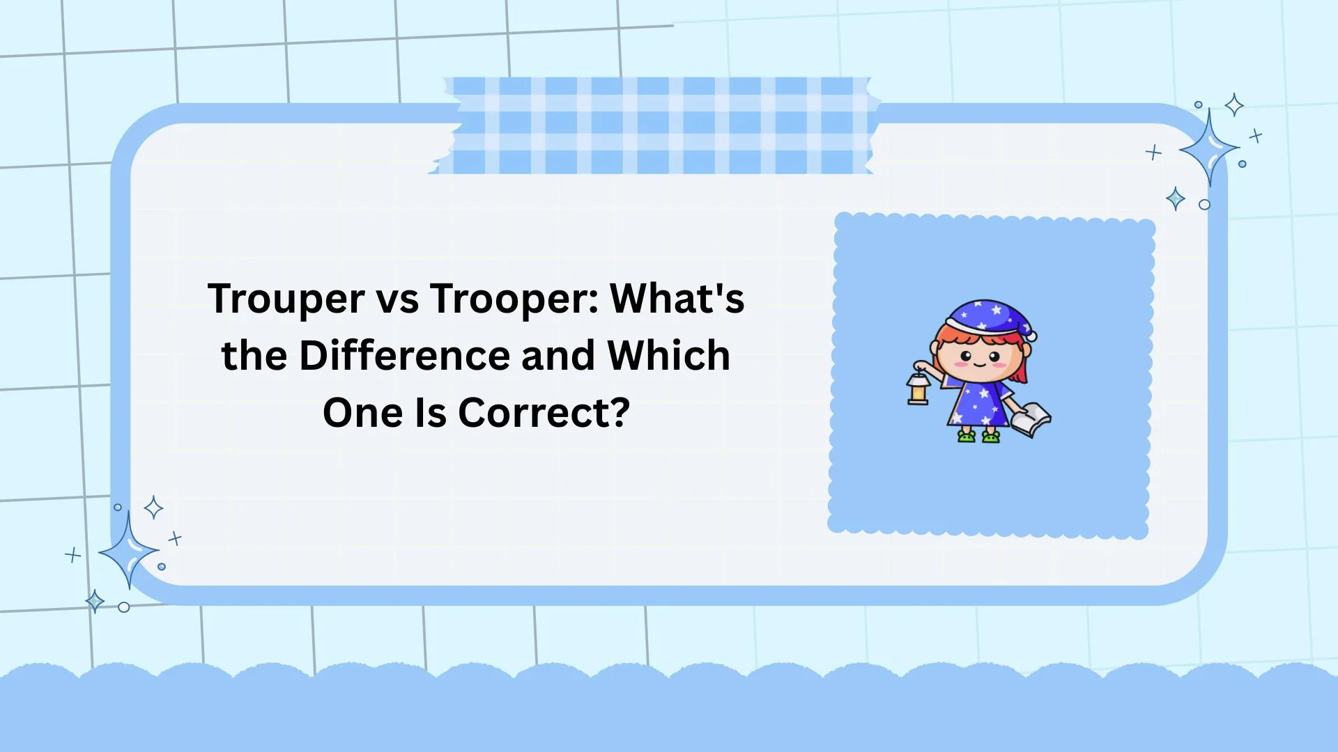 Trouper vs Trooper: What's the Difference and Which One Is Correct?