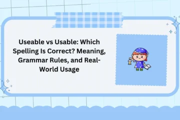 Useable vs Usable: Which Spelling Is Correct? Meaning, Grammar Rules, and Real-World Usage