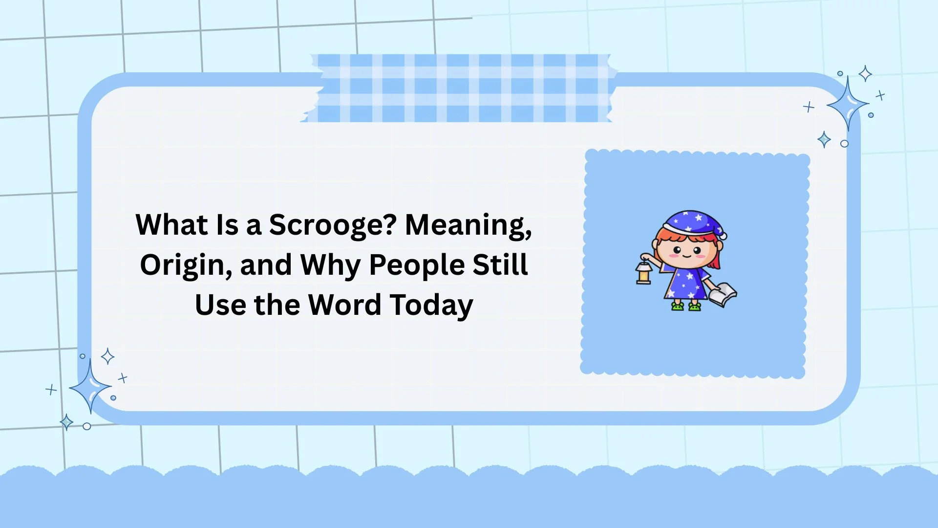 What Is a Scrooge? Meaning, Origin, and Why People Still Use the Word Today